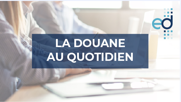 La Douane au quotidien